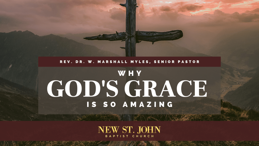 Why God S Grace Is So Amazing New St John Baptist Church